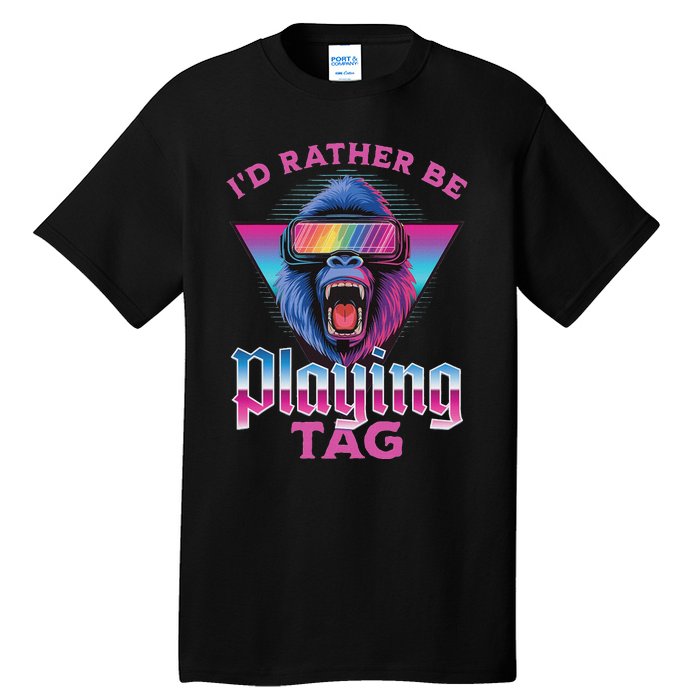 ID Rather Be Playing Tag Gorilla Vr Monke Gamer Tall T-Shirt