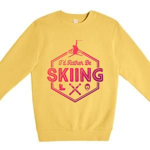 Id Rather Be Skiing Winter Snow Ski Lover Cool Gift Premium Crewneck Sweatshirt