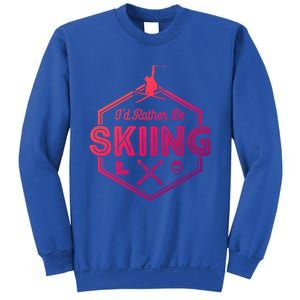 Id Rather Be Skiing Winter Snow Ski Lover Cool Gift Sweatshirt