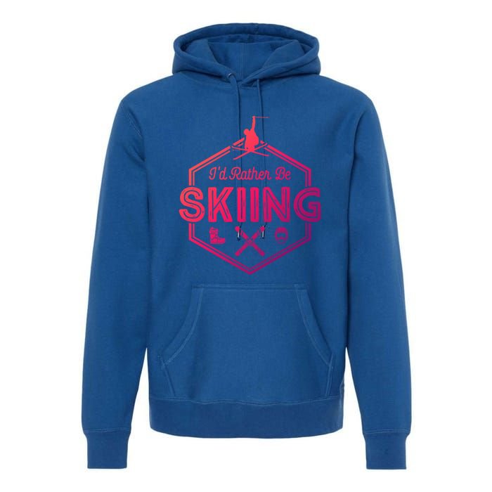 Id Rather Be Skiing Winter Snow Ski Lover Cool Gift Premium Hoodie