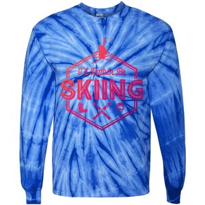 Id Rather Be Skiing Winter Snow Ski Lover Cool Gift Tie-Dye Long Sleeve Shirt