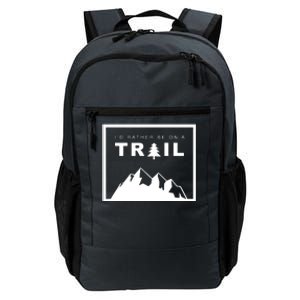 I'd Rather Be On A Trail Hiking Daily Commute Backpack