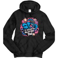 Id Rather Be Playing Tag Gorilla Tie Dye Hoodie