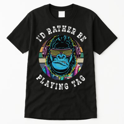 ID Rather Be Playing Tag Gorilla Monke Tag Gorilla Vr Gamer Gift Tall T-Shirt