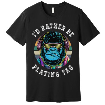ID Rather Be Playing Tag Gorilla Monke Tag Gorilla Vr Gamer Gift Premium T-Shirt