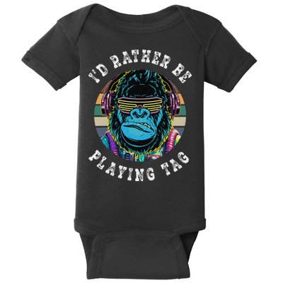ID Rather Be Playing Tag Gorilla Monke Tag Gorilla Vr Gamer Gift Baby Bodysuit