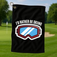 Id Rather Be Skiing Ski Goggles Gift Golf Towel