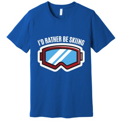 Id Rather Be Skiing Ski Goggles Gift Premium T-Shirt