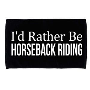 I'd Rather Be Horseback Riding Great Gift Cute Gift Microfiber Hand Towel