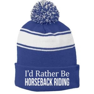 I'd Rather Be Horseback Riding Great Gift Cute Gift Stripe Pom Pom Beanie