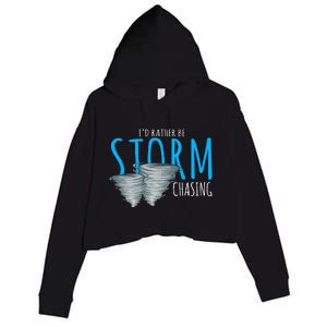 ID Rather Be Storm Chasing Tornado Chaser Crop Fleece Hoodie