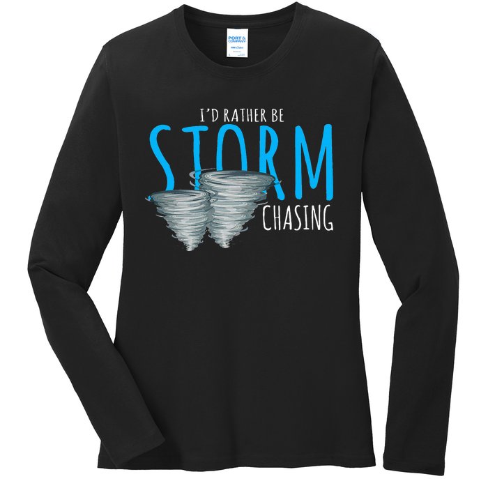 ID Rather Be Storm Chasing Tornado Chaser Ladies Long Sleeve Shirt