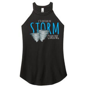 ID Rather Be Storm Chasing Tornado Chaser Women's Perfect Tri Rocker Tank