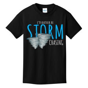 ID Rather Be Storm Chasing Tornado Chaser Kids T-Shirt