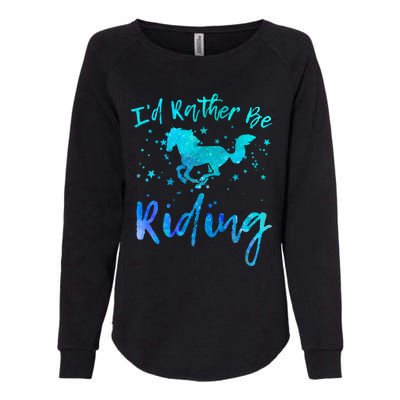 I'd Rather Be Riding Funny Horse Equestrian Rider Graphic Gift Womens California Wash Sweatshirt