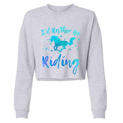 I'd Rather Be Riding Funny Horse Equestrian Rider Graphic Gift Cropped Pullover Crew