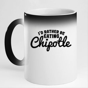 I'd Rather Be Eating Chipotle Cute Gift For Chipotle Lover 11oz Black Color Changing Mug