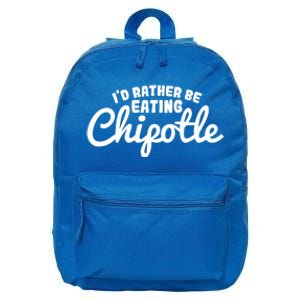 I'd Rather Be Eating Chipotle Cute Gift For Chipotle Lover 16 in Basic Backpack