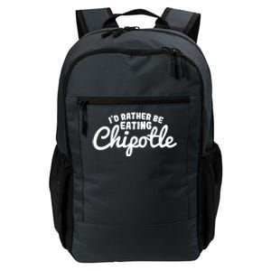 I'd Rather Be Eating Chipotle Cute Gift For Chipotle Lover Daily Commute Backpack