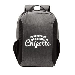 I'd Rather Be Eating Chipotle Cute Gift For Chipotle Lover Vector Backpack