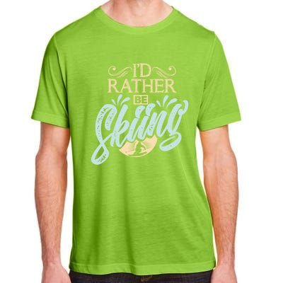 Id Rather Be Skiing Funny Snow Skiing Gift Adult ChromaSoft Performance T-Shirt