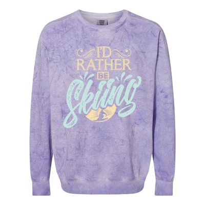 Id Rather Be Skiing Funny Snow Skiing Gift Colorblast Crewneck Sweatshirt