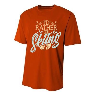 Id Rather Be Skiing Funny Snow Skiing Gift Performance Sprint T-Shirt