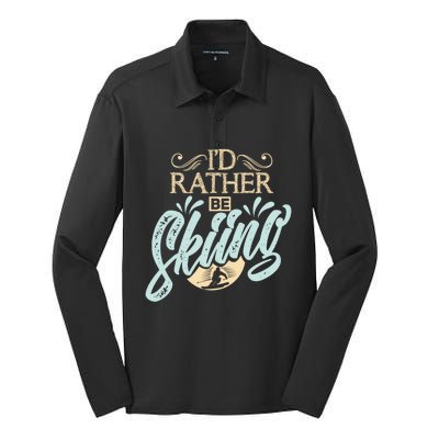 Id Rather Be Skiing Funny Snow Skiing Gift Silk Touch Performance Long Sleeve Polo