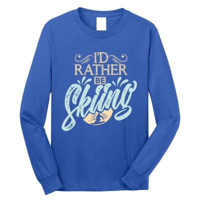 Id Rather Be Skiing Funny Snow Skiing Gift Long Sleeve Shirt