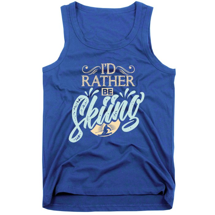 Id Rather Be Skiing Funny Snow Skiing Gift Tank Top