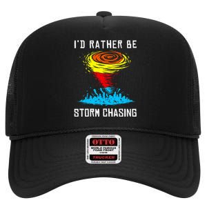 ID Rather Be Storm Chasing Tornado Hurricane Weather Chaser High Crown Mesh Back Trucker Hat