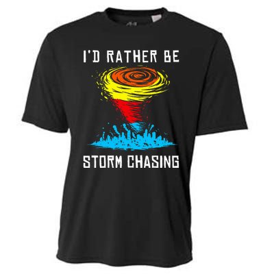 ID Rather Be Storm Chasing Tornado Hurricane Weather Chaser Cooling Performance Crew T-Shirt