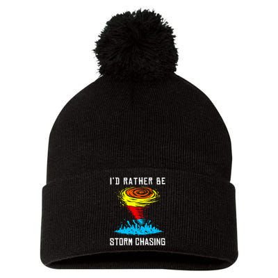 ID Rather Be Storm Chasing Tornado Hurricane Weather Chaser Pom Pom 12in Knit Beanie