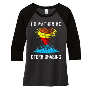 ID Rather Be Storm Chasing Tornado Hurricane Weather Chaser Women's Tri-Blend 3/4-Sleeve Raglan Shirt