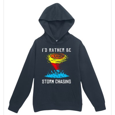 ID Rather Be Storm Chasing Tornado Hurricane Weather Chaser Urban Pullover Hoodie