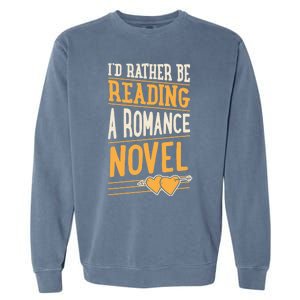 Id Rather Be Reading A Roce Novel Cute Gift Garment-Dyed Sweatshirt