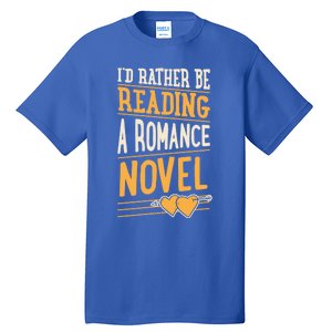 Id Rather Be Reading A Roce Novel Cute Gift Tall T-Shirt