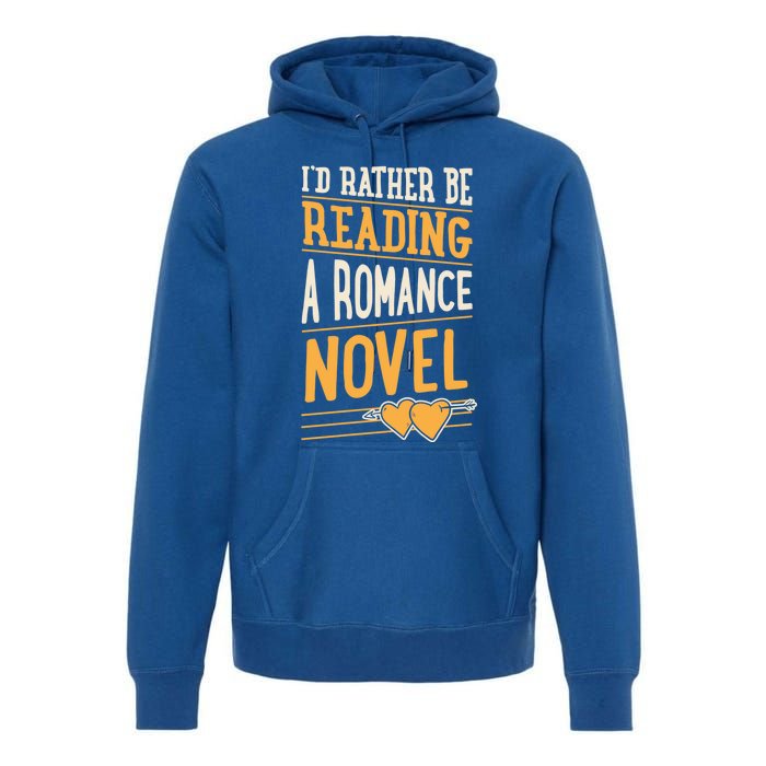 Id Rather Be Reading A Roce Novel Cute Gift Premium Hoodie