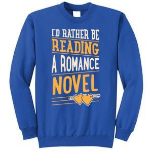 Id Rather Be Reading A Roce Novel Cute Gift Tall Sweatshirt