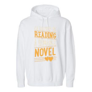 Id Rather Be Reading A Roce Novel Cute Gift Garment-Dyed Fleece Hoodie