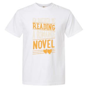 Id Rather Be Reading A Roce Novel Cute Gift Garment-Dyed Heavyweight T-Shirt