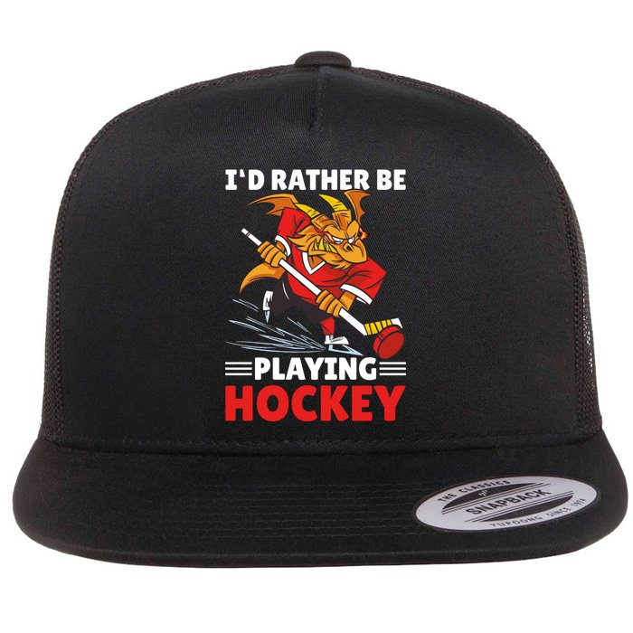 I'd Rather Be Playing Hockey With A Dragon For Hockey Great Gift Flat Bill Trucker Hat