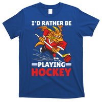 I'd Rather Be Playing Hockey With A Dragon For Hockey Great Gift T-Shirt