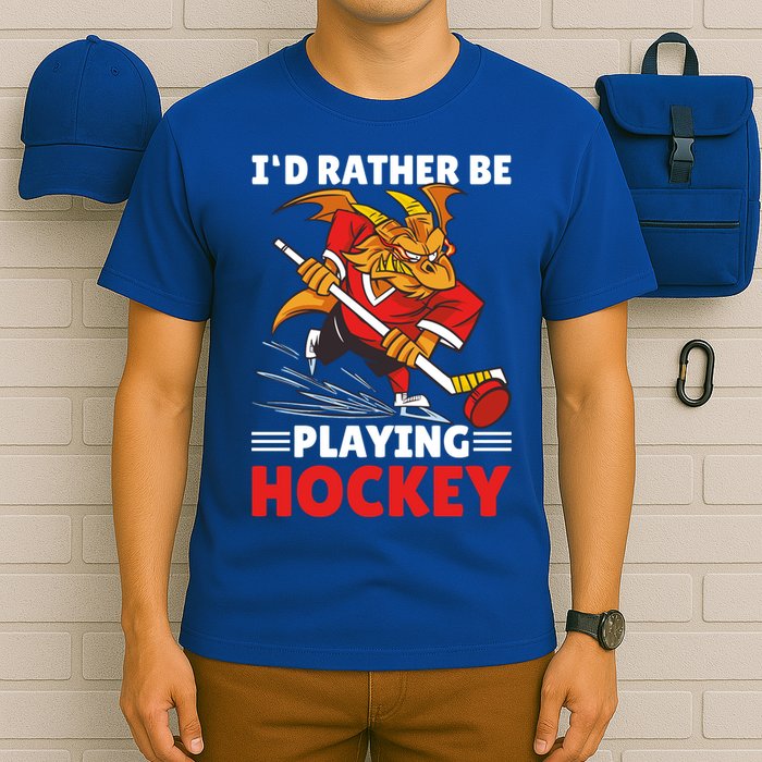 I'd Rather Be Playing Hockey With A Dragon For Hockey Great Gift T-Shirt