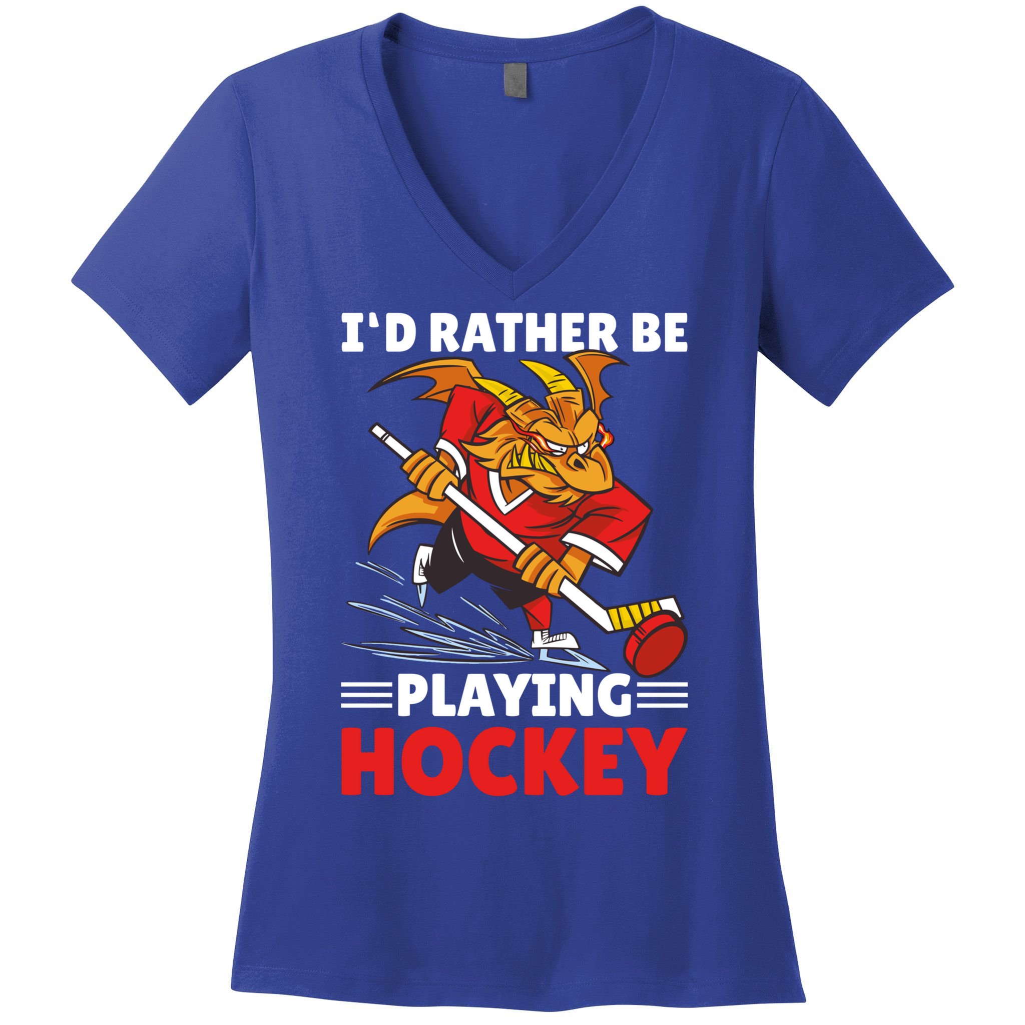 I'd Rather Be Playing Hockey With A Dragon For Hockey Great Gift Women's V-Neck T-Shirt