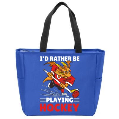 I'd Rather Be Playing Hockey With A Dragon For Hockey Great Gift Zip Tote Bag