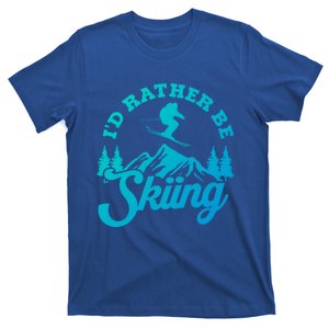 Id Rather Be Skiing Ski Skier Mountain Gift T-Shirt