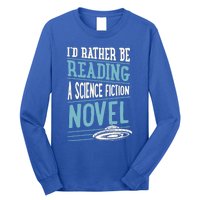 Id Rather Be Reading A Science Fiction Novel Gift Long Sleeve Shirt