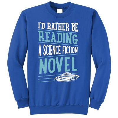 Id Rather Be Reading A Science Fiction Novel Gift Sweatshirt