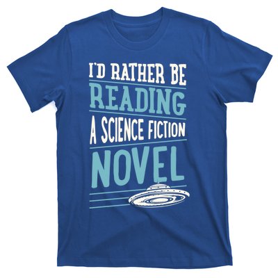 Id Rather Be Reading A Science Fiction Novel Gift T-Shirt